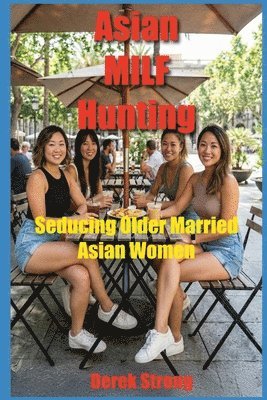 Derek Strong - Asian MILF Hunting, Häftad