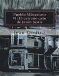 Pueblo Misterioso #1 El extrao caso de Jasn Justis