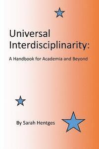 Sarah Hentges - Universal Interdisciplinarity: A Handbook for Academia and Beyond, Häftad. Tillgänglighet: Lägg i varukorg