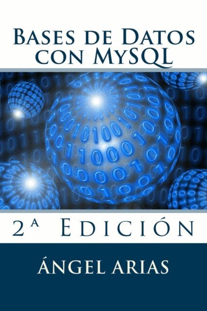 Angel Arias - Bases de Datos con MySQL: 2a Edición, Häftad