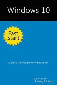 Smart Brain Training Solutions - Windows 10 Fast Start: A Quick Start Guide for Windows 10, Häftad. Tillgänglighet: Lägg i varukorg