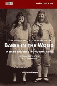 Augustus Harris, E. L. Blanchard - Babes in the Wood: The 1888 Drury Lane Pantomime: Complete Libretto, Häftad. Tillgänglighet: Lägg i varukorg