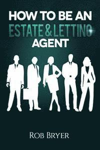 Rob Bryer - How to be an Estate & Letting Agent, Häftad. Tillgänglighet: Lägg i varukorg