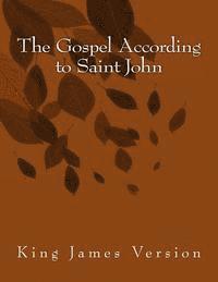 Saint John - The Gospel According to Saint John: King James Version, Häftad