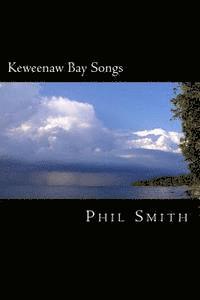 Phil Smith - Keweenaw Bay Songs, Häftad