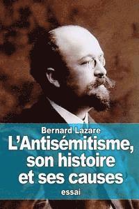 Bernard Lazare - L'Antisémitisme, son histoire et ses causes, Häftad. Tillgänglighet: Lägg i varukorg