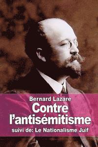 Bernard Lazare - Contre l'antisémitisme: suivi de: Le Nationalisme Juif, Häftad. Tillgänglighet: Lägg i varukorg