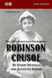 Augustus Harris, Harry Nicholls - Robinson Crusoe: The 1893 Drury Lane Pantomime: Complete Libretto, Häftad. Tillgänglighet: Lägg i varukorg