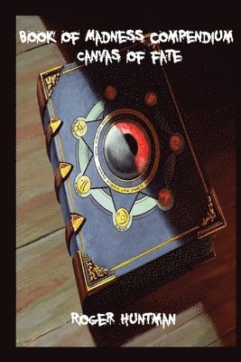 Roger J Huntman - Book of Madness compendium, Häftad. Tillgänglighet: Lägg i varukorg