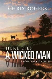 Chris Rogers - Here Lies a Wicked Man: A Booker Krane Mystery, Häftad. Tillgänglighet: Lägg i varukorg