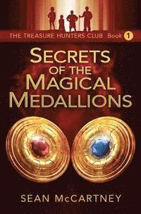 Sean McCartney - The Treasure Hunters Club: Secrets of the Magical Medallions, Häftad. Tillgänglighet: Lägg i varukorg
