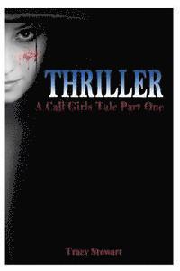 Tracy Stewart - Thriller: A Call Girl's Tale Part One, Häftad. Tillgänglighet: Lägg i varukorg