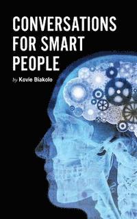 Kovie Biakolo - Conversations for Smart People, Häftad. Tillgänglighet: Lägg i varukorg