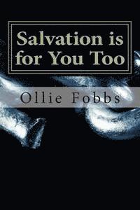Ollie B. Fobbs Jr - Salvation is for You Too: Faith is Trusting, Finally, Häftad. Tillgänglighet: Lägg i varukorg