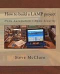 How to build a LAMP project: Home Automation / Home Security