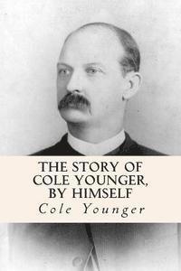 Cole Younger - The Story of Cole Younger, by Himself, Häftad. Tillgänglighet: Lägg i varukorg