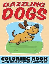 Bowe Packer - Dazzling Dogs Coloring Book: With Super Fun Word Activities, Häftad. Tillgänglighet: Lägg i varukorg