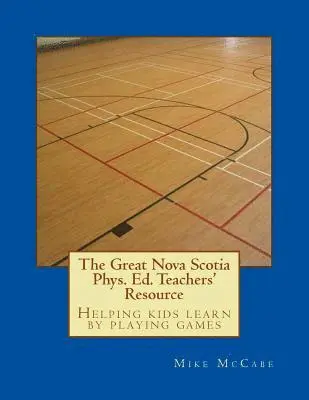 Amanda Donnelly, Katherine Gillespie - The Great Nova Scotia Phys. Ed. Teachers' Resource: Helping kids learn by playing games, Häftad. Tillgänglighet: Lägg i varukorg