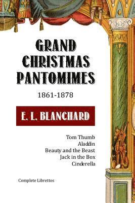 E. L. Blanchard - Grand Christmas Pantomimes: 1861-1878: Complete Librettos, Häftad. Tillgänglighet: Lägg i varukorg