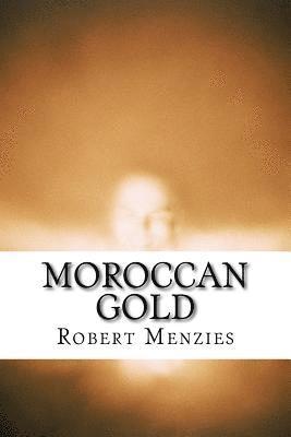 Robert Menzies - Moroccan Gold: A Story of Receding Amnesia, Häftad. Tillgänglighet: Lägg i varukorg