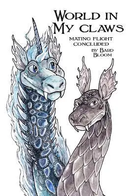 Bard Bloom - World in my Claws: Mating Flight Concluded, Häftad. Tillgänglighet: Lägg i varukorg