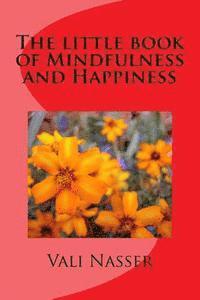 Vali Nasser - The little book of Mindfulness and Happiness, Häftad. Tillgänglighet: Lägg i varukorg