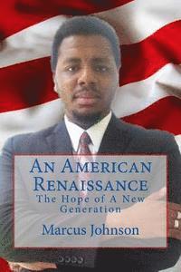 Marcus Johnson - An American Renaissance: The Hope of A New Generation, Häftad. Tillgänglighet: Lägg i varukorg