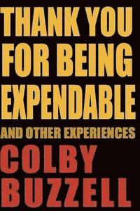 Colby Buzzell - Thank You For Being Expendable: And Other Experiences, Häftad. Tillgänglighet: Lägg i varukorg