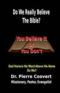Do We Really Believe The Bible?: God honors His Word above His name, do we?