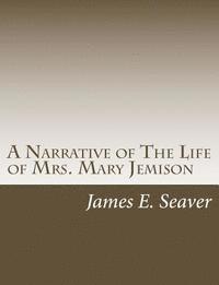 James E. Seaver - A Narrative of The Life of Mrs. Mary Jemison, Häftad