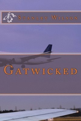 Stanley Wilson - Gatwicked, Häftad. Tillgänglighet: Lägg i varukorg