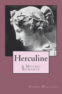 Diana Wallace - Herculine: A Mythic Romance, Häftad. Tillgänglighet: Lägg i varukorg