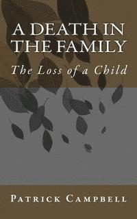 Patrick Campbell - A Death in the Family: The Loss of a Child, Häftad. Tillgänglighet: Lägg i varukorg