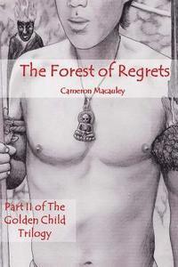 Cameron MacAuley - The Forest of Regrets: Part II of The Golden Child Trilogy, Häftad. Tillgänglighet: Lägg i varukorg