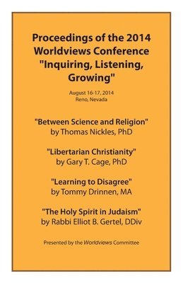 Thomas Nickles, Gary T. Cage - Proceedings of the 2014 Worldviews Conference "Inquiring, Listening, Growing", Häftad. Tillgänglighet: Lägg i varukorg