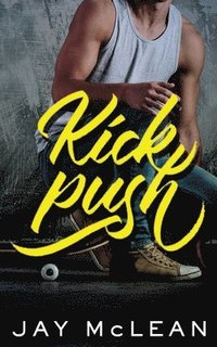 Kick, Push