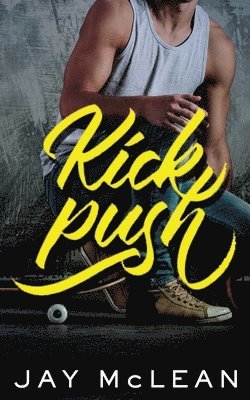Jay McLean - Kick, Push, Häftad. Tillgänglighet: Lägg i varukorg