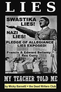 Rex Curry Esq, Matt Crypto - Lies My Teacher Told Me: Swastikas, Nazis, Pledge of Allegiance Lies Exposed by Rex Curry and Francis & Edward Bellamy: the Dead Writers Club &, Häftad. Tillgänglighet: Lägg i varukorg