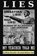 Lies My Teacher Told Me: Swastikas, Nazis, Pledge of Allegiance Lies Exposed by Rex Curry and Francis & Edward Bellamy: the Dead Writers Club &