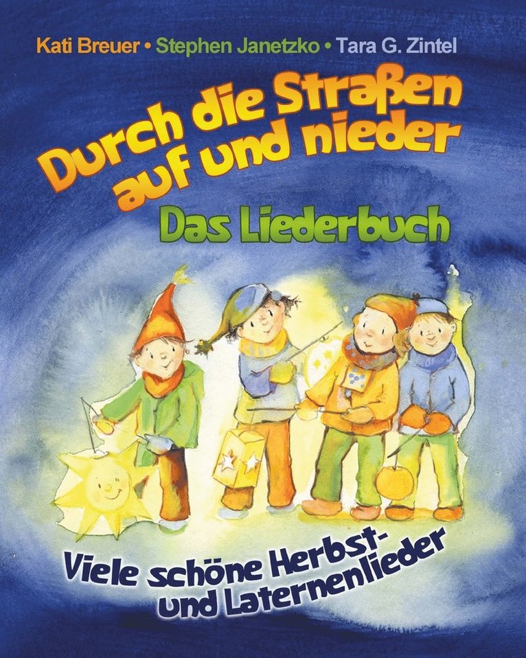 Stephen Janetzko, Tara G Zintel, Kati Breuer - Durch die Straßen auf und nieder - Viele schöne Herbst- und Laternenlieder, Häftad. Tillgänglighet: Lägg i varukorg