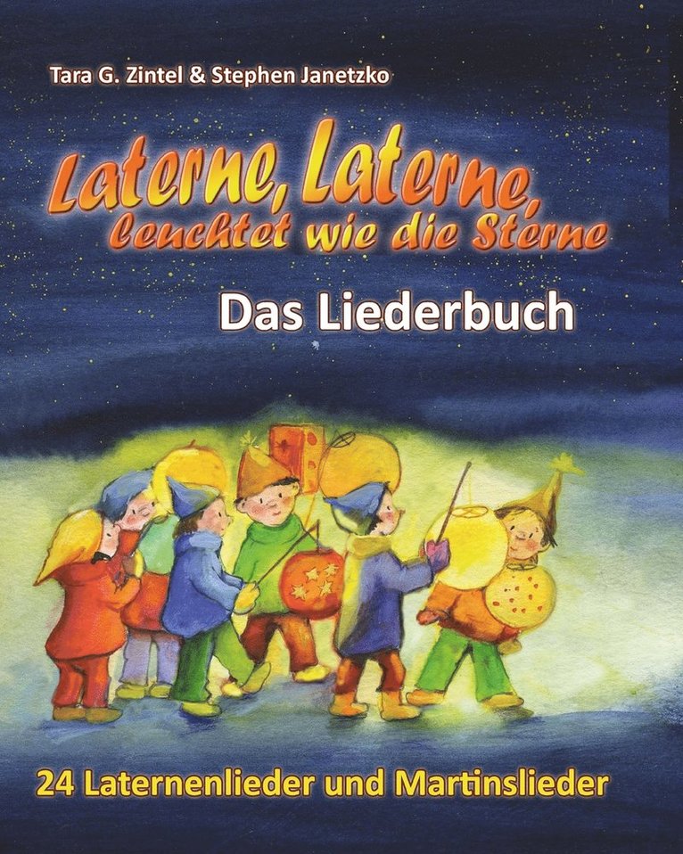 Tara G Zintel, Stephen Janetzko - Laterne, Laterne, leuchtet wie die Sterne - 24 Laternenlieder und Martinslieder, Häftad. Tillgänglighet: Lägg i varukorg