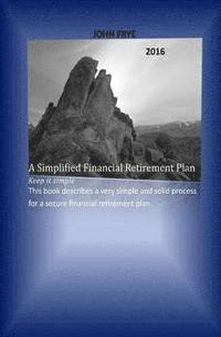 John Frye - A Simplified Financial Retirement Plan, Häftad. Tillgänglighet: Lägg i varukorg