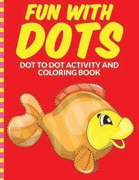 Samantha Smith - Fun with Dots - Dot-to-Dot-Activity and Coloring Book, Häftad