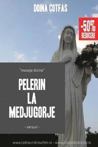Pelerin La Medjugorje: Mesaje Divine