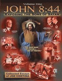 Joe Cortina - John 8: 44 (Volume 1): Exposing the Sons of Satan, Häftad. Tillgänglighet: Lägg i varukorg