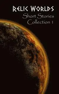 Jeff McArthur - Relic Worlds: Short Stories Collection 1, Häftad. Tillgänglighet: Lägg i varukorg