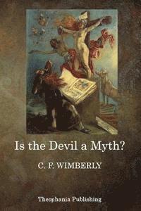 C. F. Wimberly - Is the Devil a Myth?, Häftad. Tillgänglighet: Lägg i varukorg