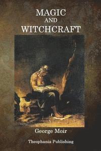 George Moir - Magic and Witchcraft, Häftad