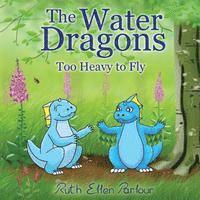 Ruth Ellen Parlour - The Water Dragons: Too Heavy to Fly, Häftad. Tillgänglighet: Lägg i varukorg