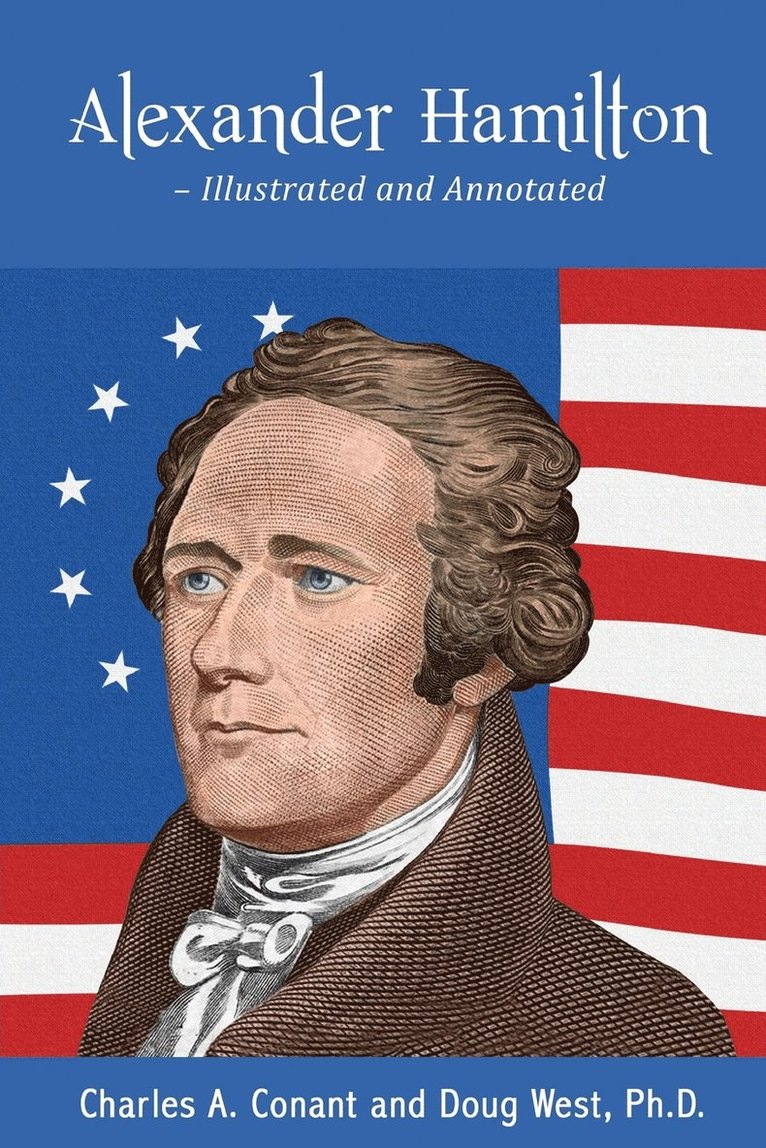 Doug West, Charles a Conant - Alexander Hamilton - Illustrated and Annotated, Häftad. Tillgänglighet: Lägg i varukorg